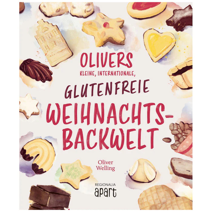 Olivers glutenfreie Weihnachtsbackwelt Kochbuch - Oliver Welling